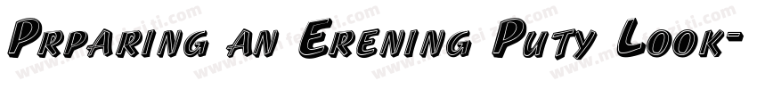 Prparing an Erening Puty Look字体转换